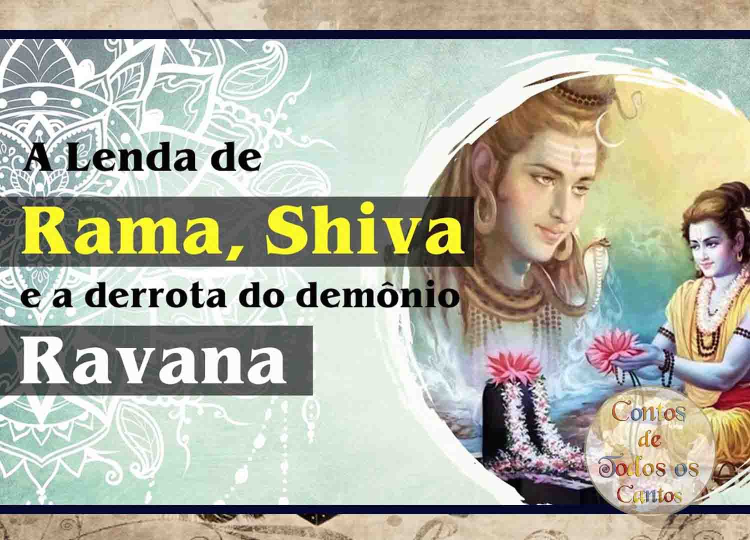 A lenda de Rama, Shiva e a Derrota do Demônio Ravana